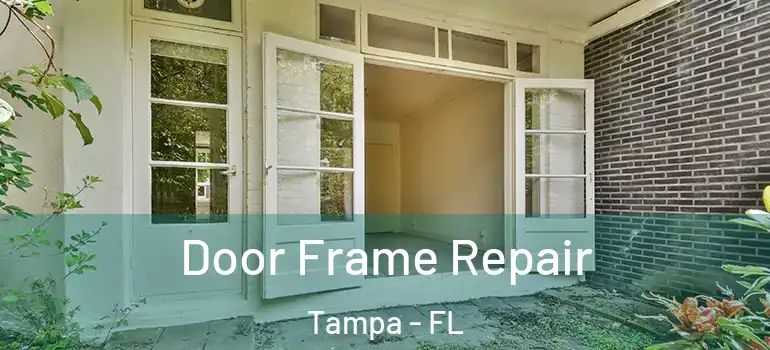  Door Frame Repair Tampa - FL