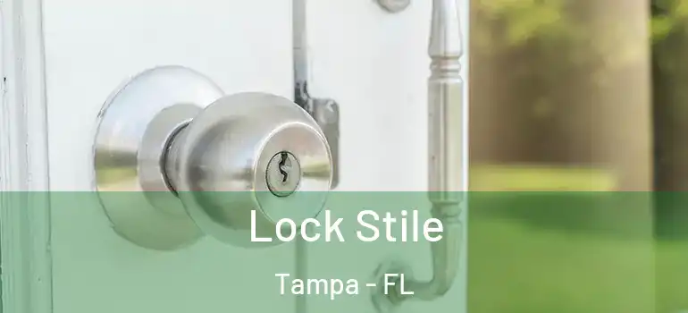  Lock Stile Tampa - FL