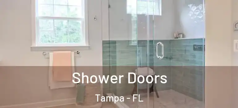  Shower Doors Tampa - FL