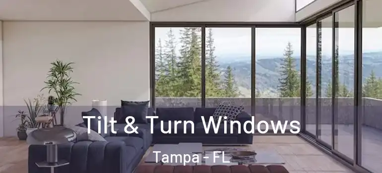  Tilt & Turn Windows Tampa - FL