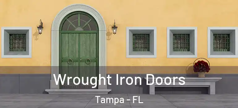  Wrought Iron Doors Tampa - FL